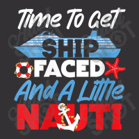 Womens Cruise Ship Vacation Pun Time To Get Ship Faced And A Little Ch Vintage Hoodie | Artistshot