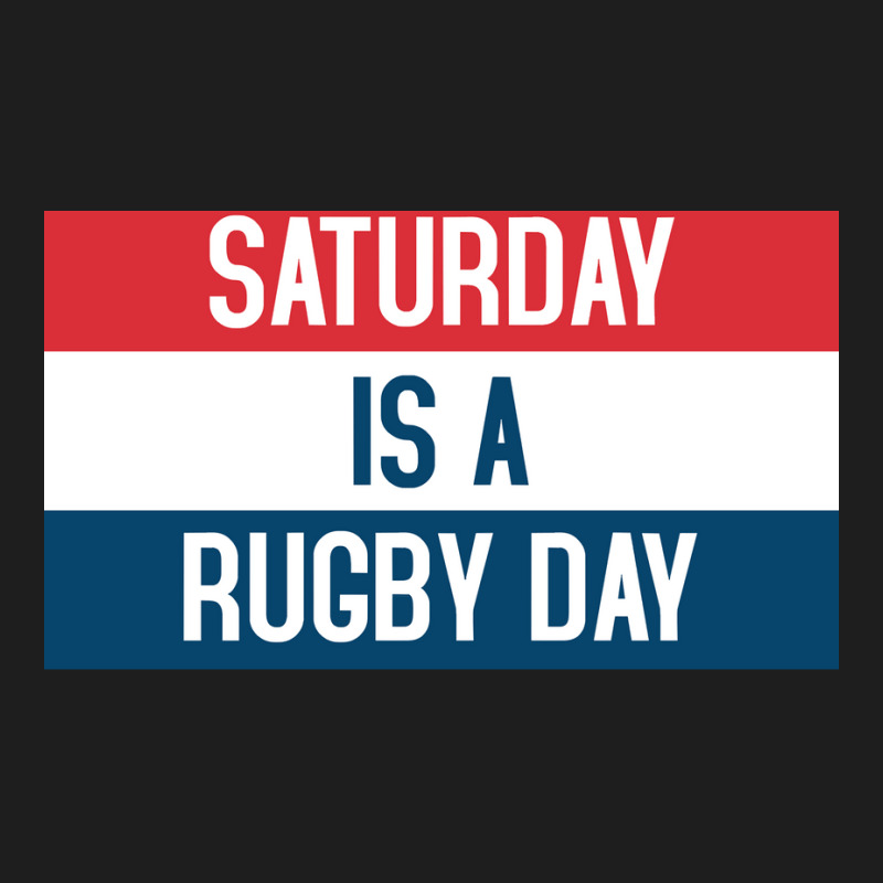 Saturday Is A Rugby Day Classic T-shirt by ShelaRenayKaeser | Artistshot