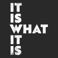 It Is What It Is Shirt T Shirt Printed Hat | Artistshot