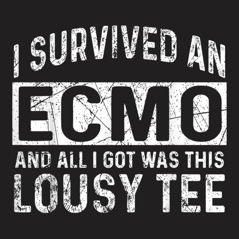 Ecmo Survivor Apparel   Funny Great Survivors Design T Shirt T-shirt | Artistshot