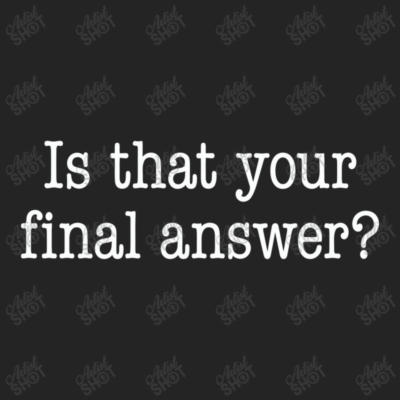 Is That Your Final Answer 3/4 Sleeve Shirt by hotcoffeepdc | Artistshot