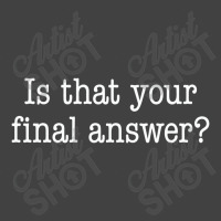 Is That Your Final Answer Vintage T-shirt | Artistshot