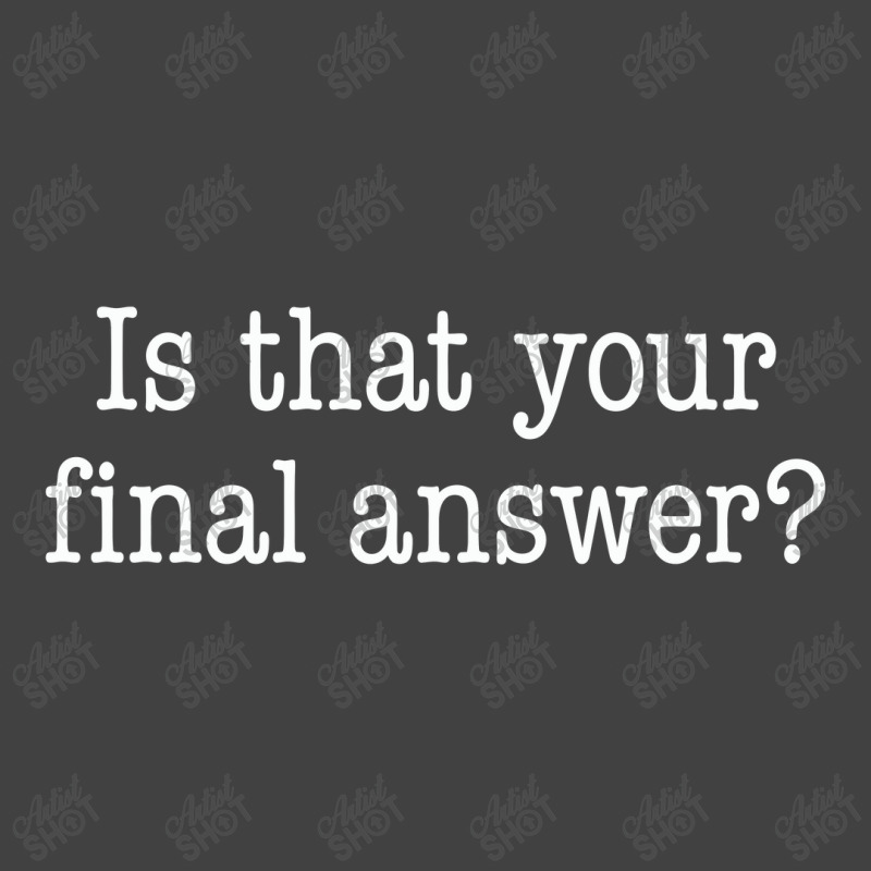 Is That Your Final Answer Vintage T-Shirt by hotcoffeepdc | Artistshot