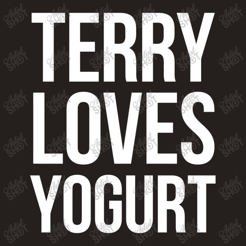 Terry Loves Yogurt Tank Top | Artistshot