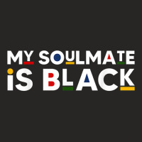 My Soulmate Is Black African American Style Melanin Quote T Shirt Ladies Fitted T-shirt | Artistshot