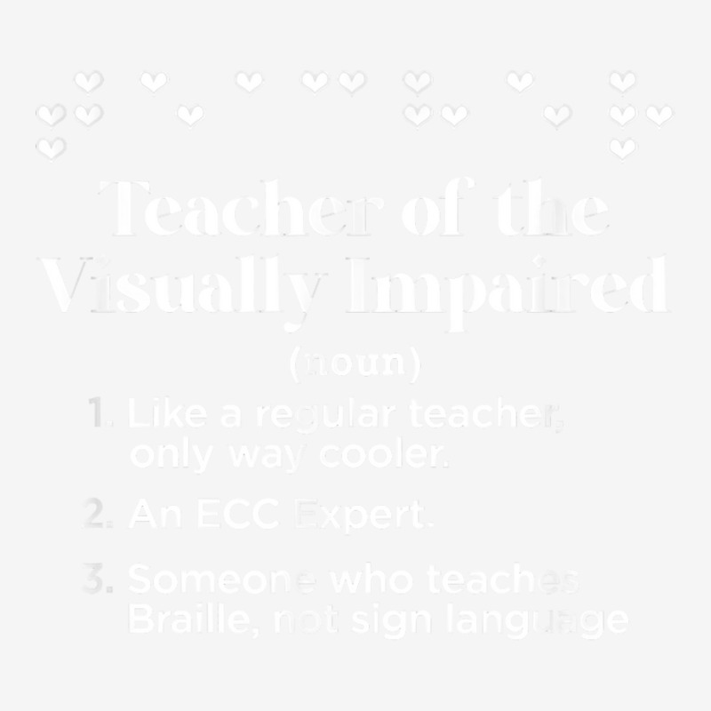 Teacher Of The Visually Impaired Definition Braille Teacher T Shirt