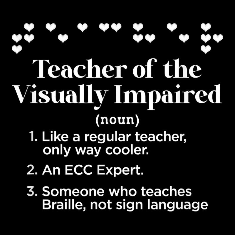 Teacher Of The Visually Impaired Definition Braille Teacher T Shirt