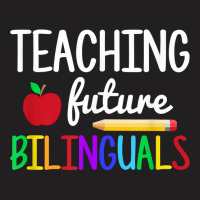 Teaching Future Bilinguals, Bilingual Spanish Teacher T Shirt T-shirt | Artistshot