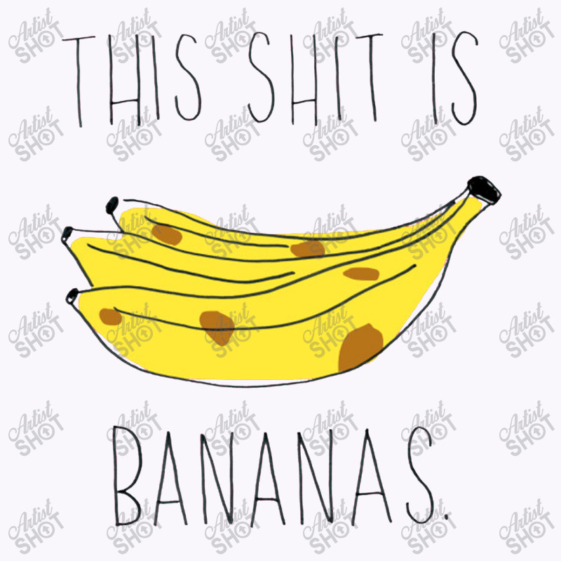 This Shit Is Bananas Tank Top | Artistshot