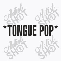 Tongue Pop T-shirt | Artistshot