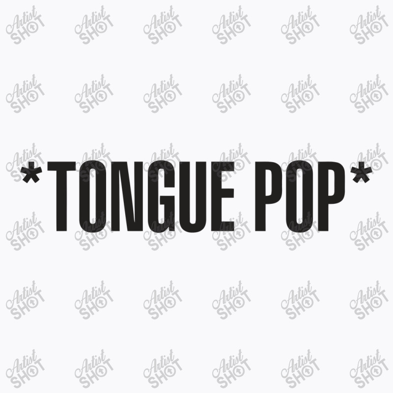 Tongue Pop T-shirt | Artistshot