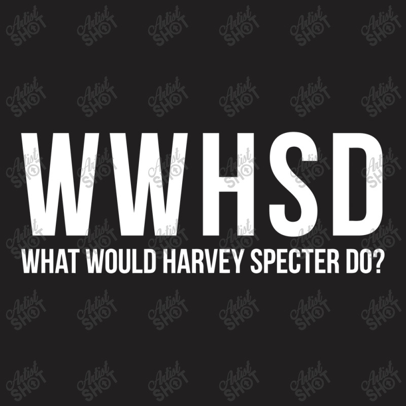 What Would Harvey Specter Do T-shirt | Artistshot