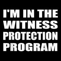 I'm In The Witness Protection Program Humor Sarcastic T Shirt Youth Jogger | Artistshot