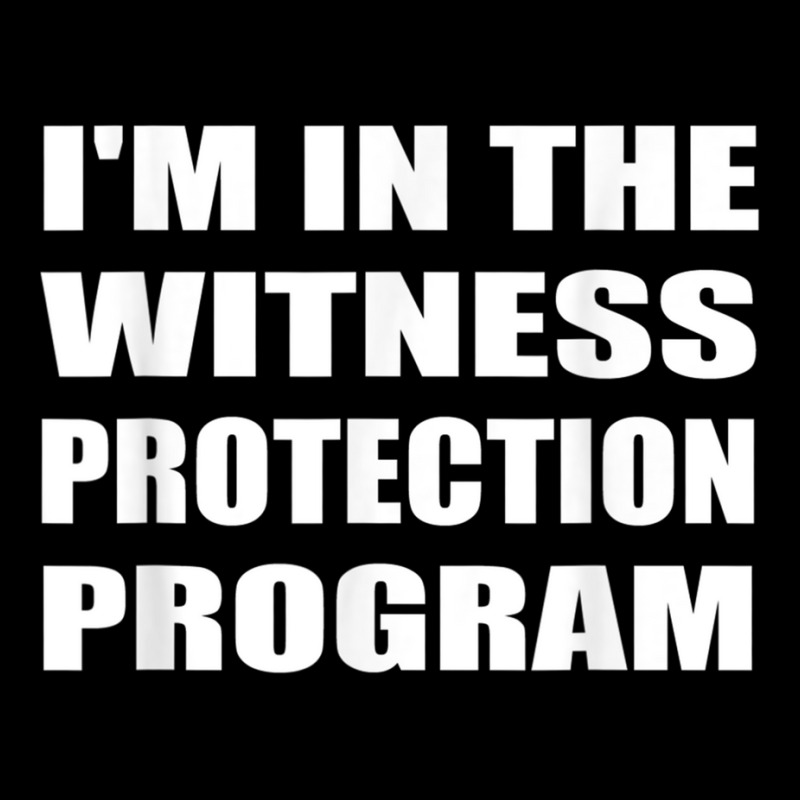 I'm In The Witness Protection Program Humor Sarcastic T Shirt Youth Jogger | Artistshot