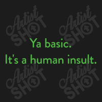 Ya Basic. It's A Human Insult, The Good Place Hoodie & Jogger Set | Artistshot