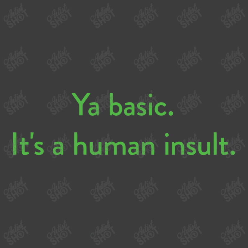 Ya Basic. It's A Human Insult, The Good Place Men's Polo Shirt | Artistshot