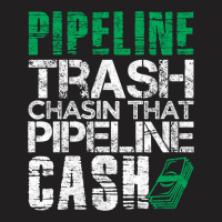 Trash Cash Pipeliner Welder Welding Pipeline Roughneck Gift Long Sleev T-shirt | Artistshot