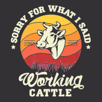 Sorry For What I Said When Were Working Cattle Farm Farmer Premium Vintage Hoodie And Short Set | Artistshot