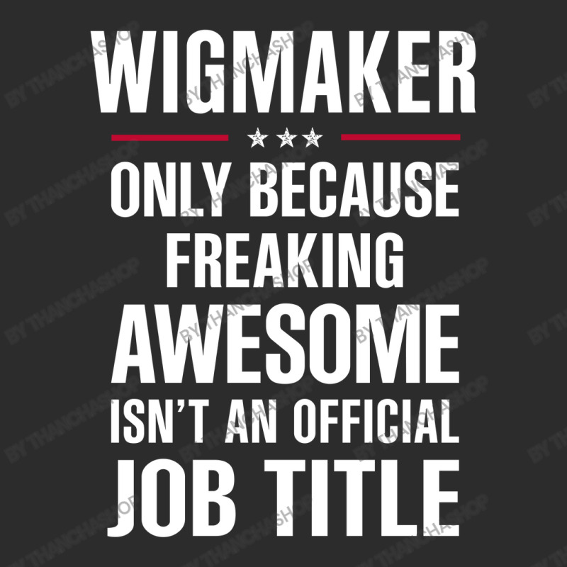 Gift For Freaking Awesome Wigmaker Exclusive T-shirt | Artistshot