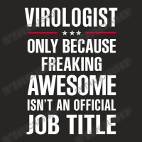 Gift For Freaking Awesome Virologist Ladies Fitted T-shirt | Artistshot