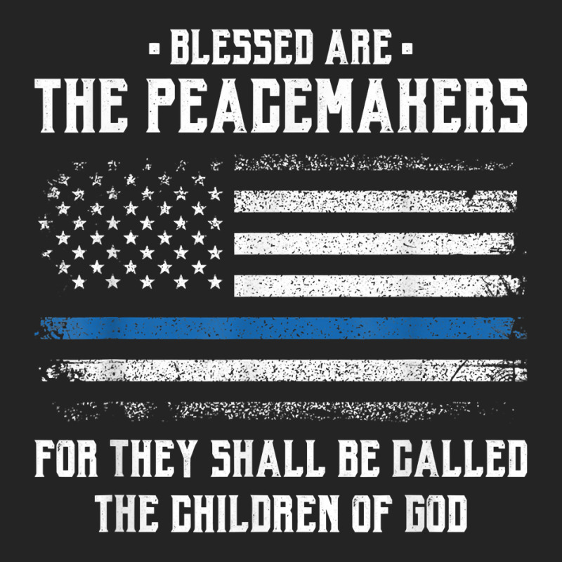 Blessed Are The Peacemakers   Blue Line Police Cop T Shirt 3/4 Sleeve Shirt | Artistshot