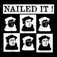 Nailed It! Martin Luther 500 Years Protestant Reformation T Shirt Toddler Sweatshirt | Artistshot