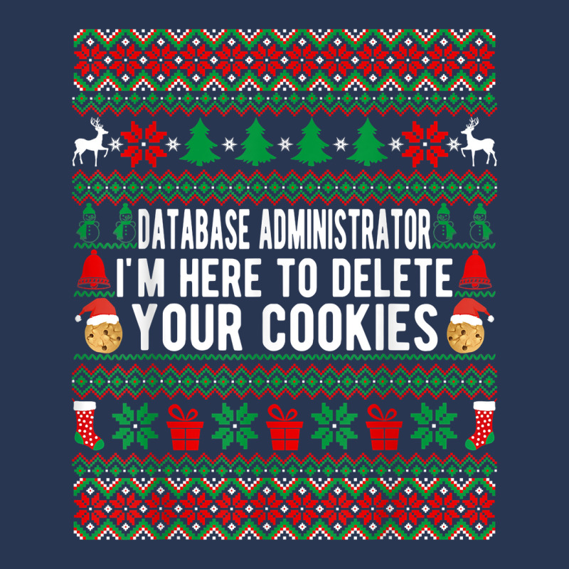 Database Administrator I'm Here To Delete Your Cookies Xmas T Shirt Men Denim Jacket by woestebjparmal | Artistshot