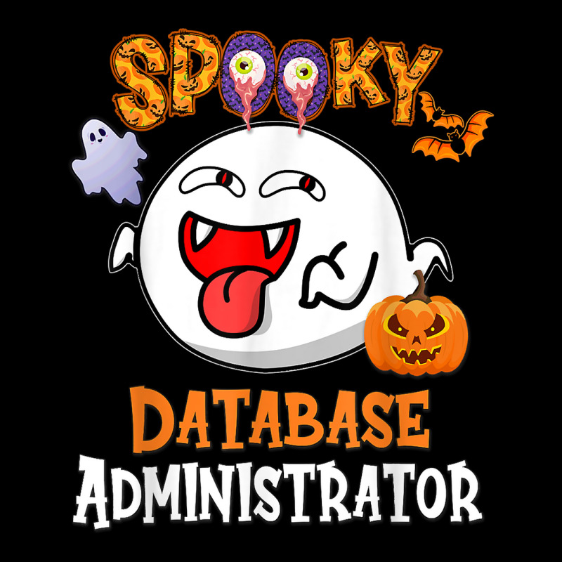 Boo Halloween Costume Spooky Database Administrator T Shirt Legging by spizerrleppleq | Artistshot