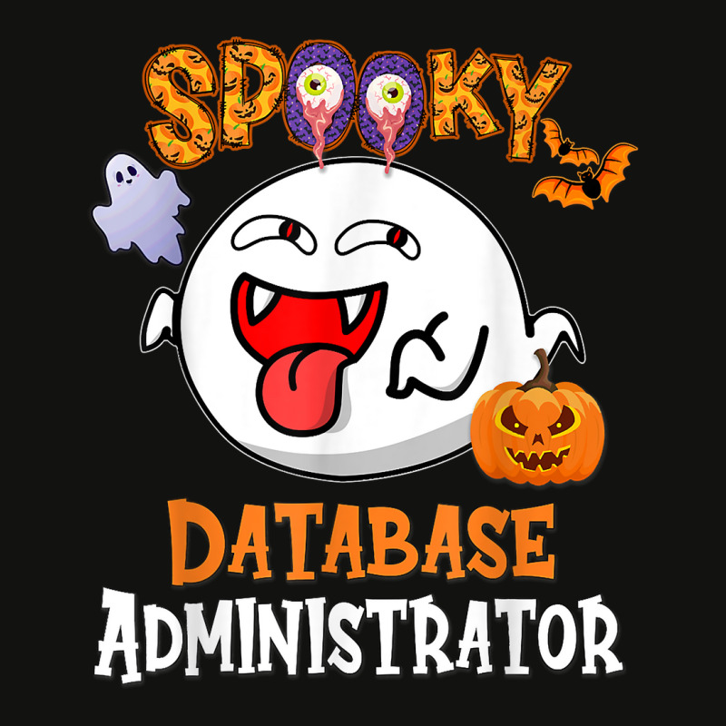 Boo Halloween Costume Spooky Database Administrator T Shirt Scorecard Crop Tee by spizerrleppleq | Artistshot