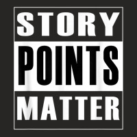 Story Points Matter   Agile Scrum Scrumban Funny T Shirt Ladies Fitted T-shirt | Artistshot