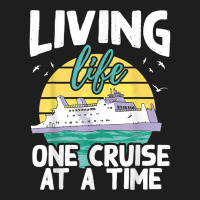 Living Life One Cruise At A Time   Cruise Ship T Shirt Classic T-shirt | Artistshot