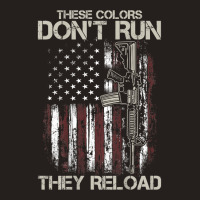 Gun American Flag Colors Don't Run They Reload (on Back) T Shirt Tank Top | Artistshot