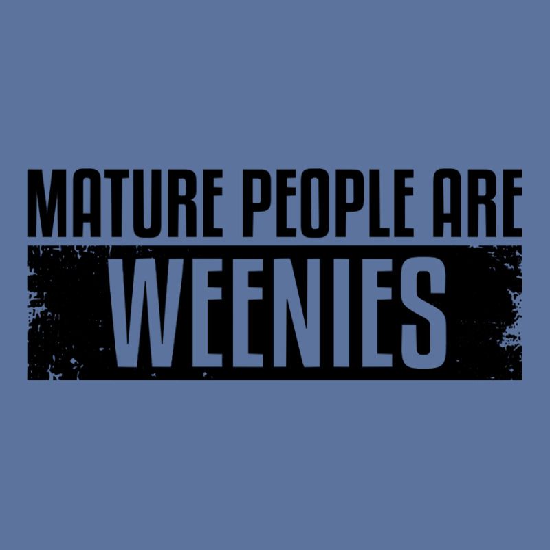 Funny, Vintage Immaturity Design, Mature People Are Weenies Pullover H Lightweight Hoodie by fallenafsericebe | Artistshot