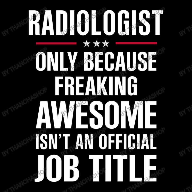 Gift For Freaking Awesome Radiologist Lightweight Hoodie by thanchashop | Artistshot