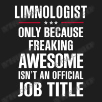 Gift For Freaking Awesome Limnologist Classic T-shirt | Artistshot