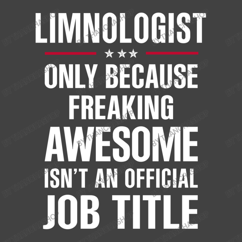 Gift For Freaking Awesome Limnologist Vintage T-Shirt by thanchashop | Artistshot