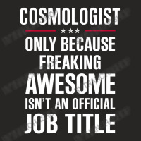 Gift For Freaking Awesome Cosmologist Ladies Fitted T-shirt | Artistshot