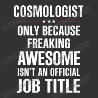 Gift For Freaking Awesome Cosmologist Vintage Hoodie | Artistshot