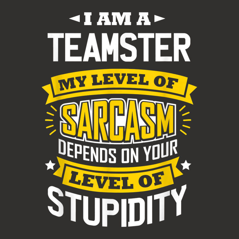 Teamster Idea Funny Sarcasm Joke Teamsters T Shirt Champion Hoodie by munceylsareiasjr | Artistshot