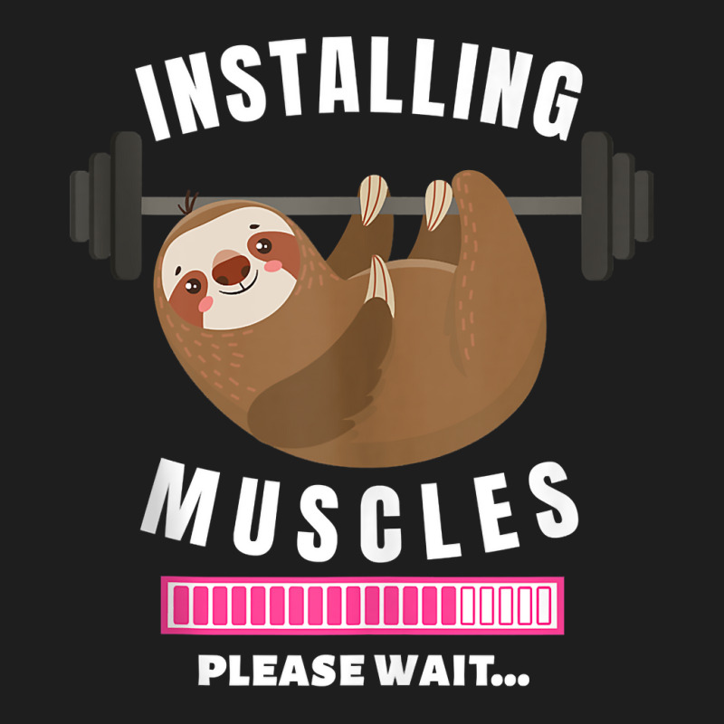 Installing Muscles Sloth Weight Lifting Fitness Motivation Tank Top Classic T-shirt | Artistshot