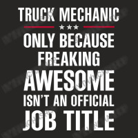 Gift For Freaking Awesome Truck Mechanic Ladies Fitted T-shirt | Artistshot