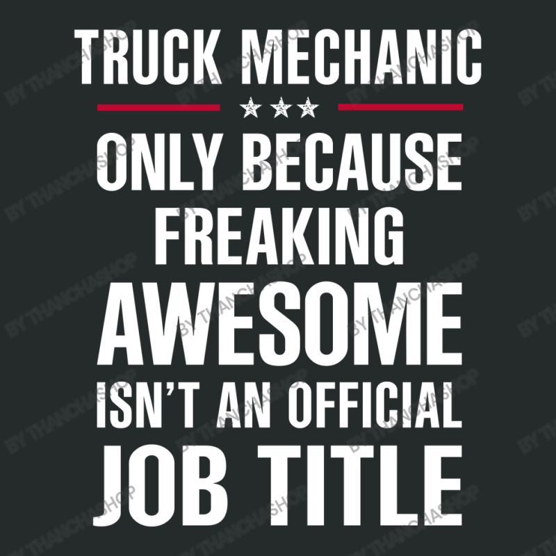 Gift For Freaking Awesome Truck Mechanic Women's Triblend Scoop T-shirt by thanchashop | Artistshot