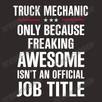 Gift For Freaking Awesome Truck Mechanic Racerback Tank | Artistshot