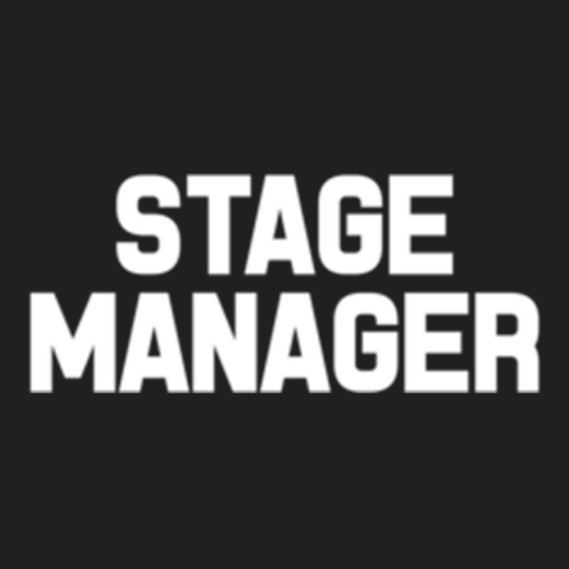 Stage Manager Comedy Drama Theatre Production Crew Uniform Pullover Ho T-shirt | Artistshot