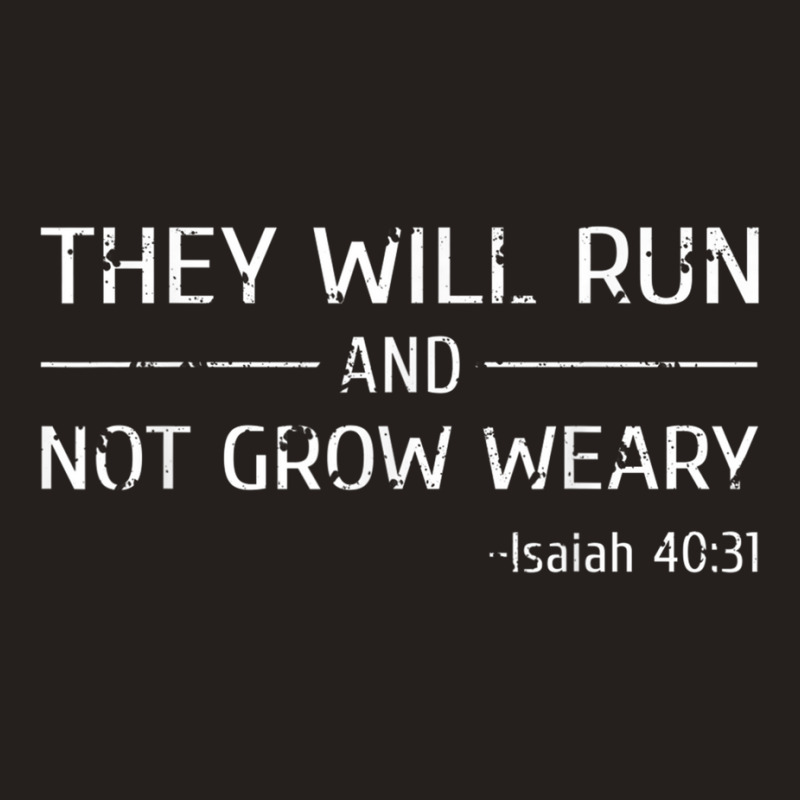 They Will Run And Not Grow Weary Christian Jogging T Shirt Tank Top | Artistshot