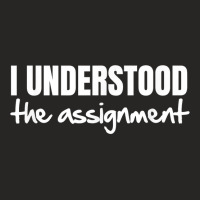 I Understood The Assignment Funny Viral Trends Student T Shirt Ladies Fitted T-shirt | Artistshot