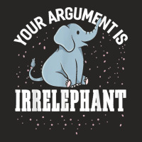 Your Argument Is Irrelephant Funny Elephant Ladies Fitted T-shirt | Artistshot