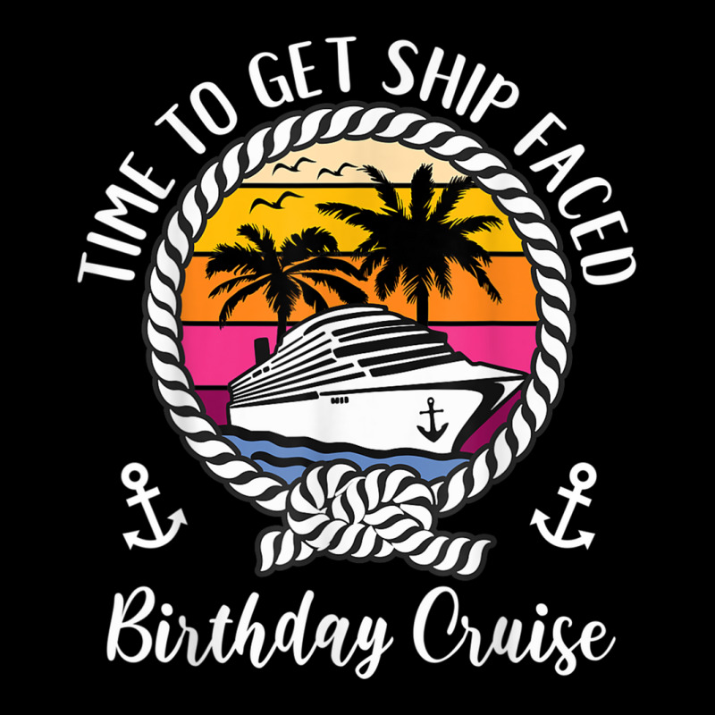 Funny Girls Cruise Time To Get Ship Faced Birthday Cruise T Shirt Adjustable Cap by BrandalynSaetern | Artistshot