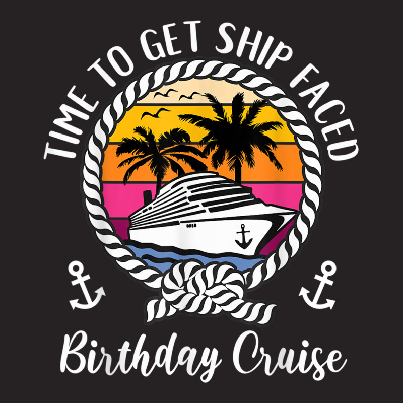 Funny Girls Cruise Time To Get Ship Faced Birthday Cruise T Shirt Vintage Cap by BrandalynSaetern | Artistshot