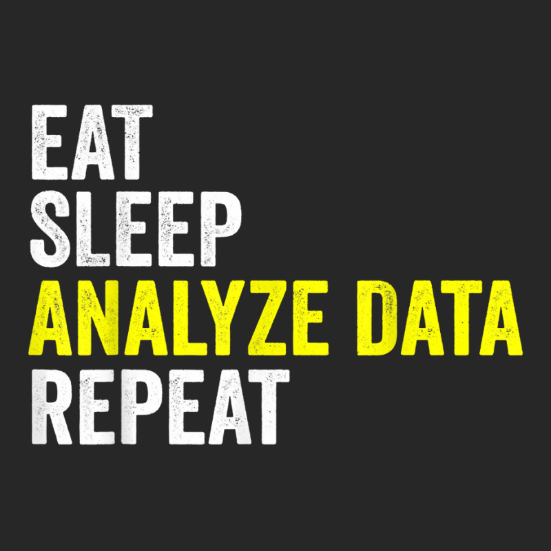 Eat Sleep Analyze Data Repeat Data Analyst Data Scientist T Shirt Women's Pajamas Set by beansidpeelleo | Artistshot